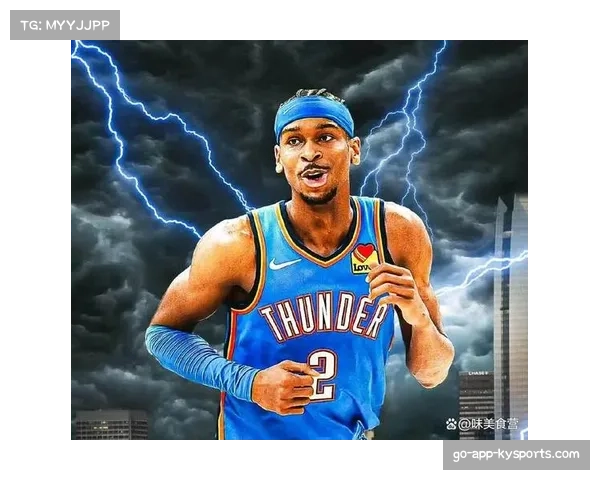 亚历山大中距离稳定性成杀招 雷霆进攻体系层次分明 亚历山大中距离稳定性成杀招 雷霆进攻体系层次分明